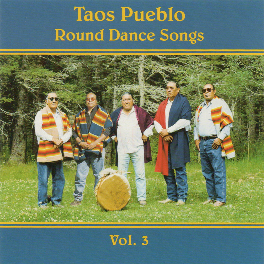 Taos Pueblo Round Dance Songs - Vol. 3