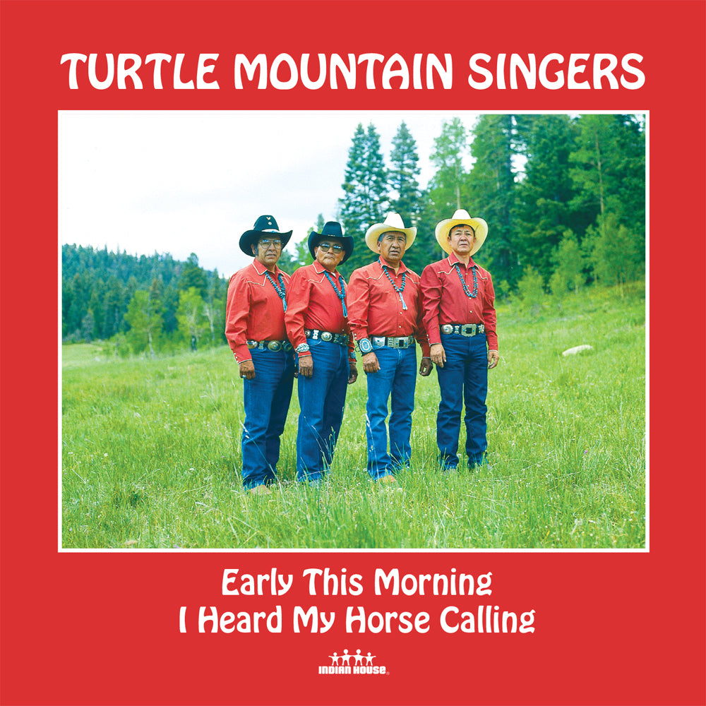 Turtle Mountain Singers - Early This Morning I Heard My Horse Calling