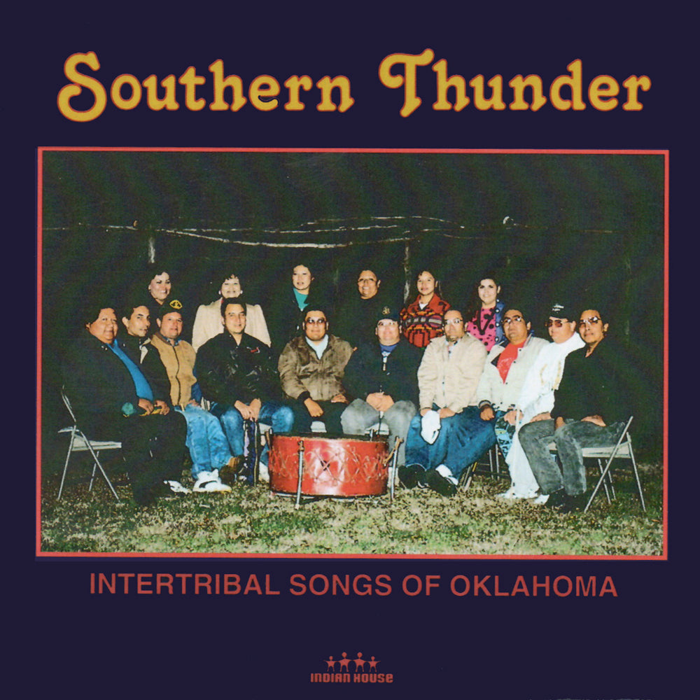 Southern Thunder - Intertribal Songs of Oklahoma