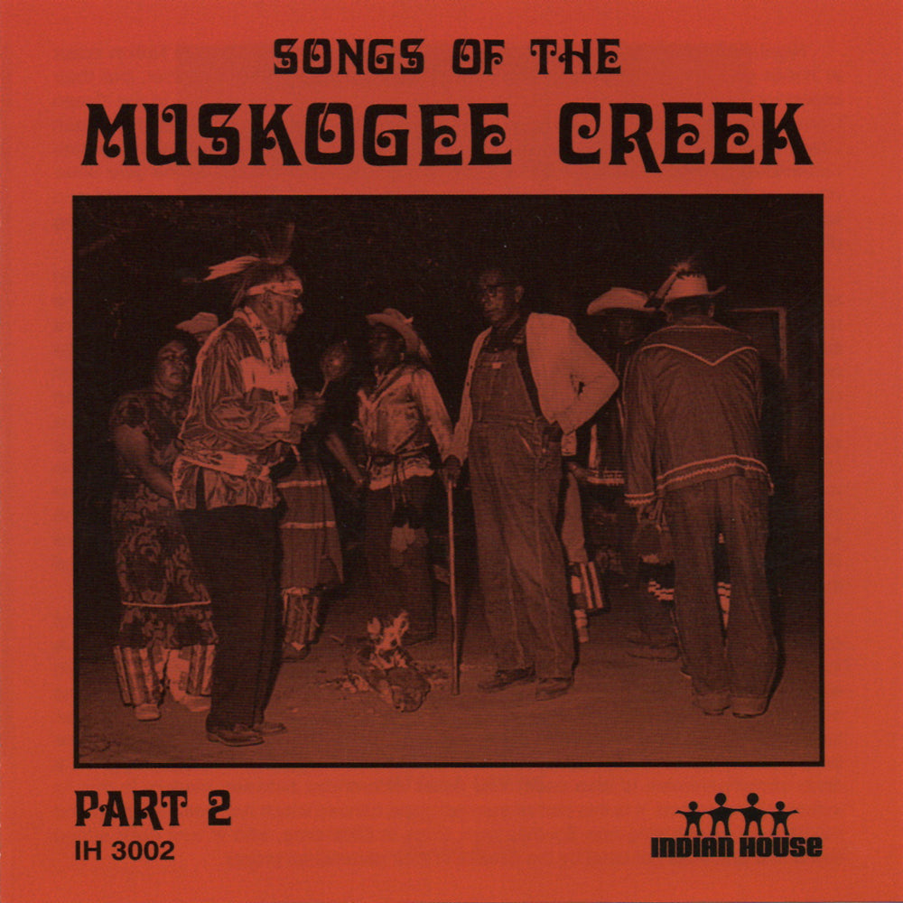 Songs of the Muskogee Creek - Part 2