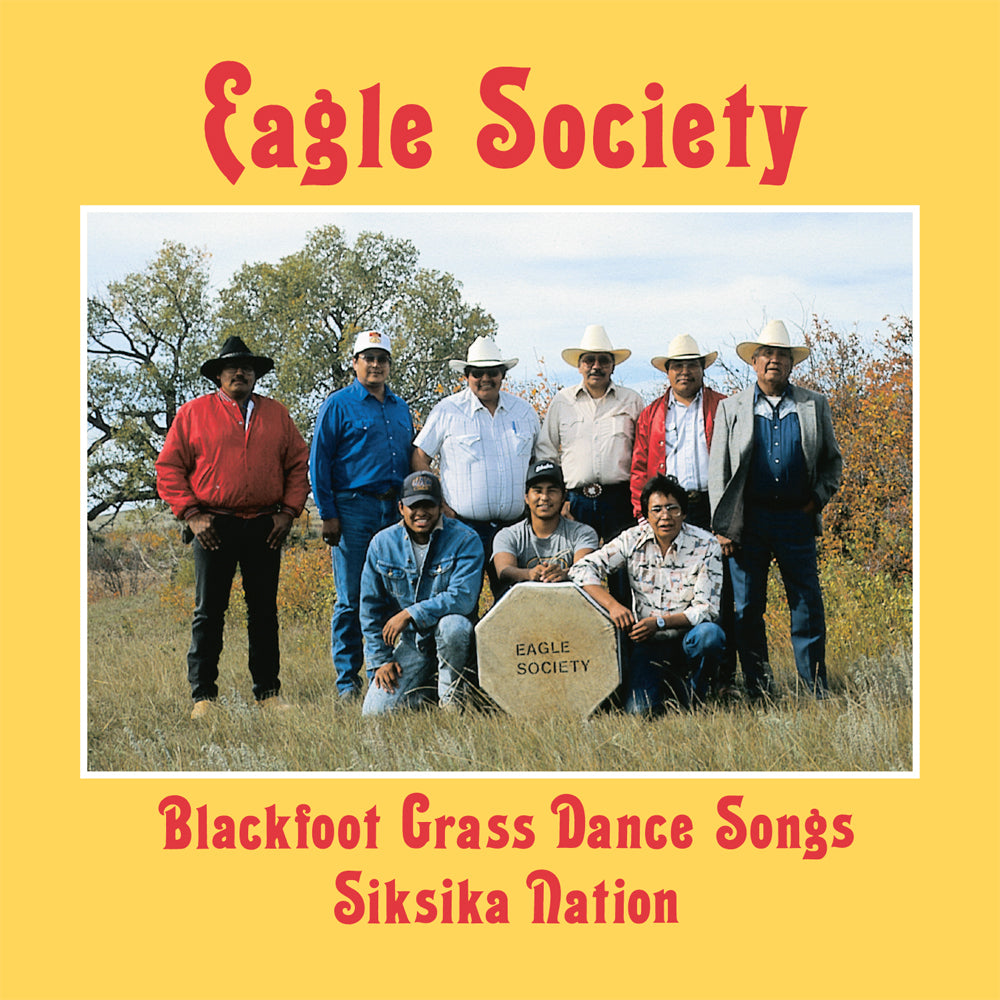 Eagle Society - Blackfoot Grass Dance Songs Siksika Nation