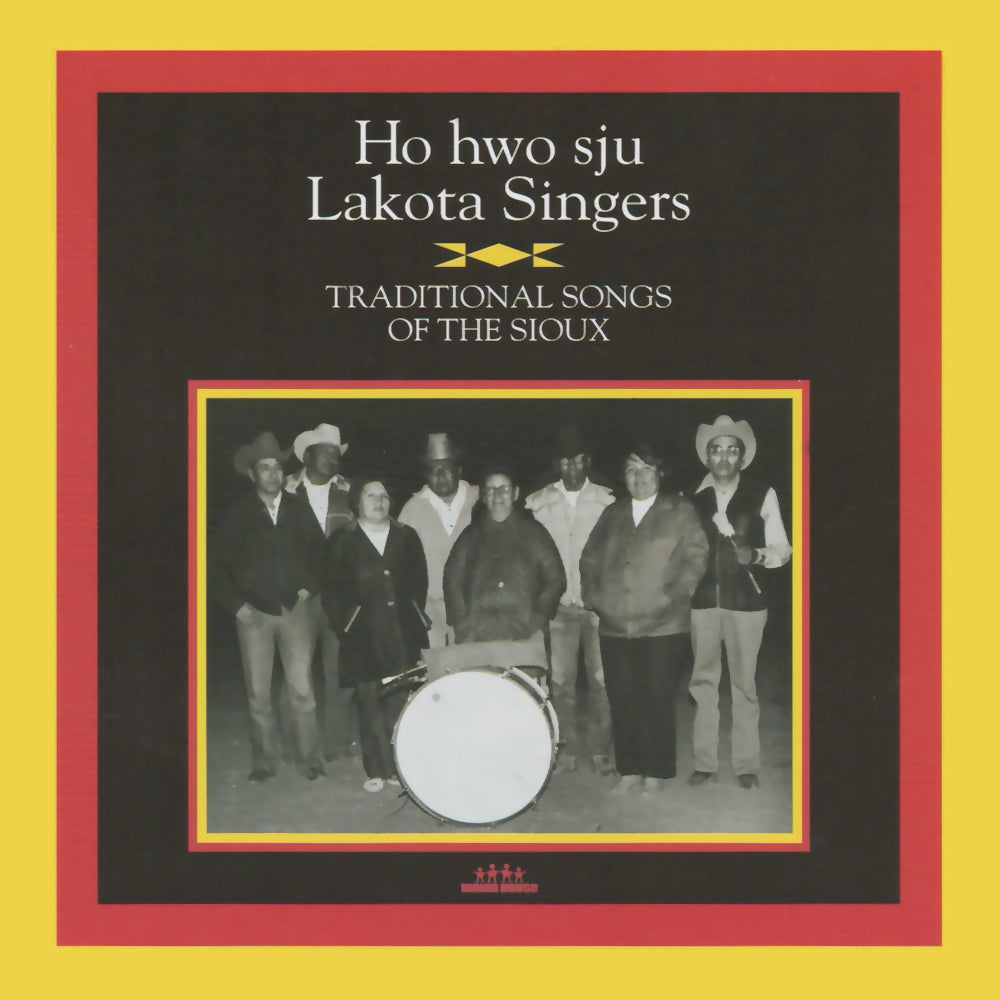 Ho hwo sju Lakota Singers - Traditional Songs of the Sioux