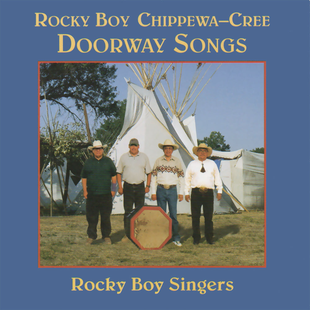 Rocky Boy Chippewa-Cree Doorway Songs - Rocky Boy Singers